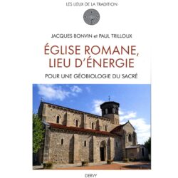 Église Romane Lieu d'Energie pour une géobiologie du sacré