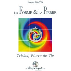 La Forme & la Pierre, Triskel Pierre de Vie
