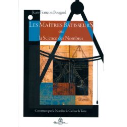 Les Maîtres Bâtisseurs ou la Science des Nombres