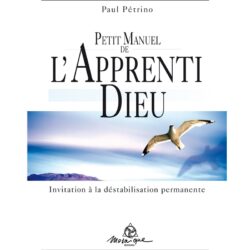 Petit manuel de l'apprenti Dieu